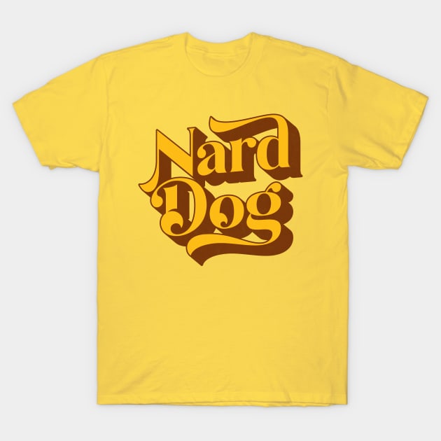 Nard Dog T-Shirt by DankFutura